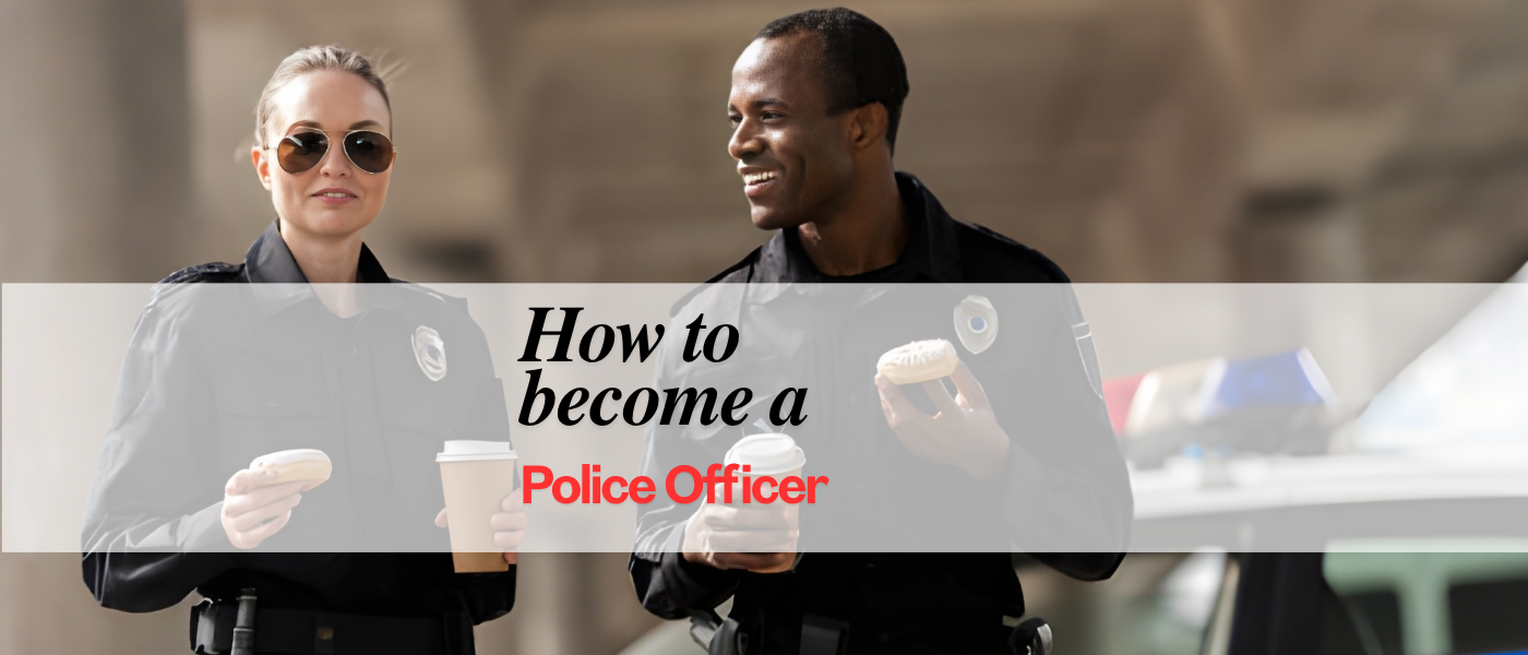 How to become a police officer