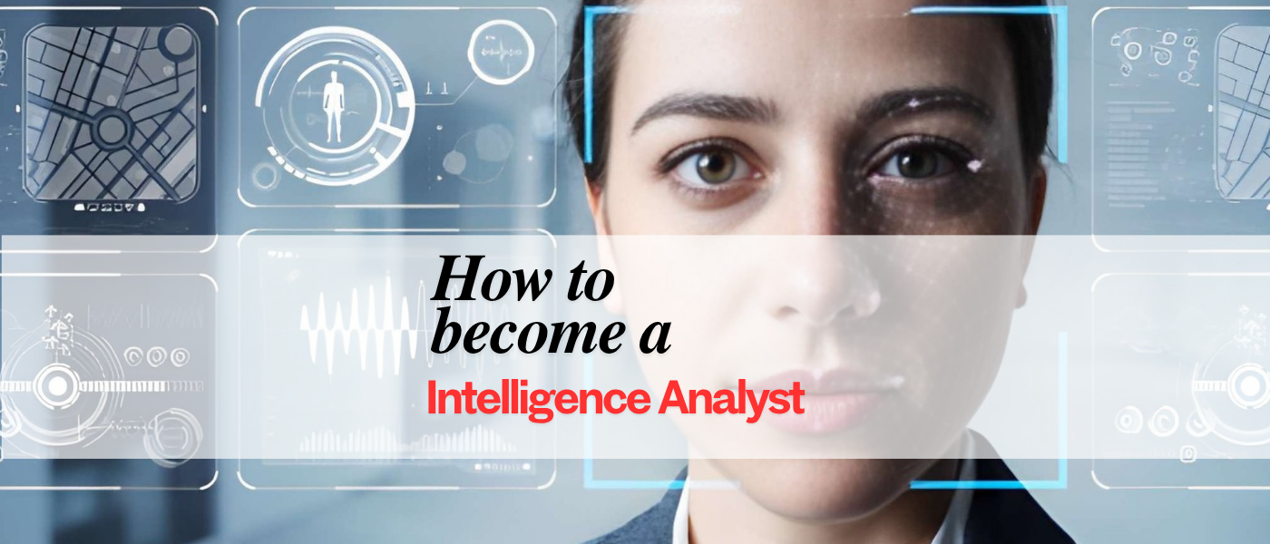 Criminal Justice - How to become an intelligence analyst